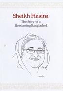 Sheikh Hasina The Story of a Blossming Bangladesh
