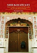 Shekhawati: The Land of Painted Havelis in North Rajasthan