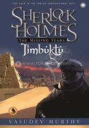 Sherlock Holmes The Missing Years: Timbuktu