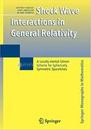 Shock Wave Interactions in General Relativity