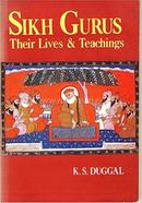 Sikh Gurus: Their Lives And Teachings