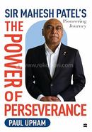 Sir Mahesh Patel's The Power of Perseverance