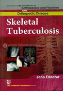 Skeletal Tuberculosis - (Handbooks in Orthopedics and Fractures Series, Vol. 33 : Orthopedic Diseases)