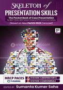 Skeleton Of Presentation Skills ( The Pocket Book Of Case Presentation For Mrcp-paces, Mrcp Ireland-clinical 