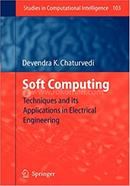Soft Computing: Techniques and its Applications in Electrical Engineering