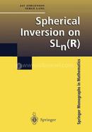 Spherical Inversion on SLn(R) (Springer Monographs in Mathematics)