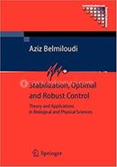 Stabilization, Optimal and Robust Control