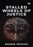 Stalled Wheels of Justice