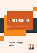 Star-Begotten: A Biological Fantasia