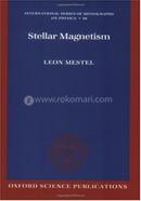 Stellar Magnetism: 99 (International Series of Monographs on Physics)