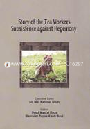 Story of the Tea Workers Subsistence against Hegemony 