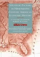 Strategic Factors in Nineteenth Century American Economic History