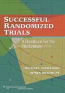 Successful Randomized Trials: A Handbook for the 21st Century