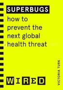 Superbugs : How to prevent the next global health threat 