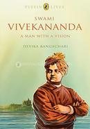 Swami Vivekananda: A Man with a Vision 