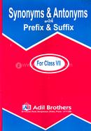 Synonyms Antonyms with Prefix Suffix (For Class VII)