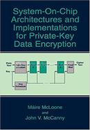 System-on-Chip Architectures and Implementations for Private-Key Data Encryption