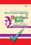 TBC An Exclusive Suggestion Question Bank with Answer and Model Test Examination 2022 - First Year