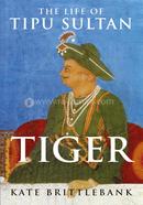 TIGER: The Life of Tipu Sultan