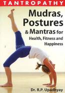Tantropathy - Mudras, Postures And Mantras for Health, Fitness and Happiness