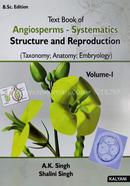 Text Book of Angiospers - Systematics Structure and Reproduction (Taxonomy, Anatomy, Embryology) Vol-I, B.Sc-II
