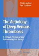 The Aetiology of Deep Venous Thrombosis: A Critical, Historical and Epistemological Survey