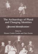 The Archaeology of Plural and Changing Identities: Beyond Identification