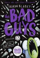 The Bad Guys 13 - Cut To The Chase