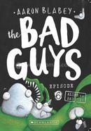 The Bad Guys Episode 6
