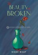 The Beauty in Broken