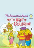 The Berenstain Bears And The Gift Courage