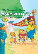 The Berenstain Bears Don‘t Pollute