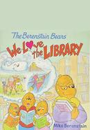 The Berenstain Bears: We Love the Library