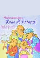 The Berenstain Bears : Lose a Friend