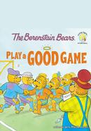 The Berenstain Bears : Play a Good Game