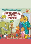 The Berenstain Bears' : Trouble with Pets