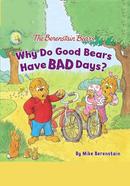 The Berenstain Bears : Why Do Good Bears Have Bad Days?
