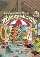 The Berenstain Bears and Too Much Vacation