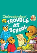 The Berenstain Bears and the Trouble at School