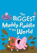 The Biggest Muddy Puddle in the World