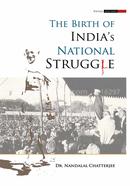 The Birth of India’s National Struggle
