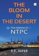 The Bloom in the Desert : The Making of NTPC