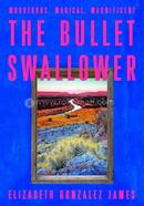 The Bullet Swallower