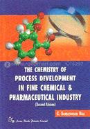 The Chemistry of Process Development in Fine Chemicals and Pharmaceutical Industry