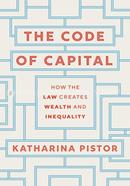 The Code of Capital- How the Law Creates Wealth and Inequality 