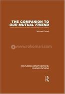 The Companion to Our Mutual Friend