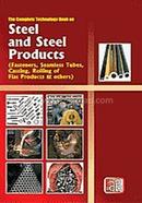 The Complete Technology Book On Steel And Steel Products (Fasteners, Seamless Tubes, Casting, Rolling Of Flat Products 
