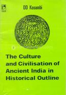 The Culture and Civilisation of Ancient India in Historical Outline