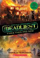 The Deadliest - 3 : The Deadliest Fires Then And Now