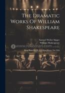 The Dramatic Works Of William Shakespeare